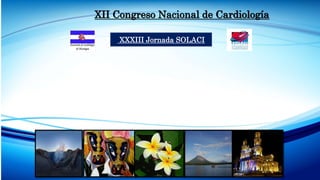 XII Congreso Nacional de Cardiología
XXXIII Jornada SOLACI
 