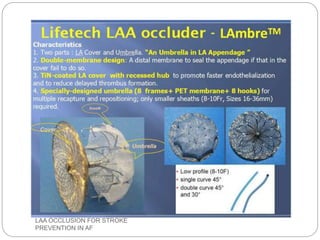 LAA OCCLUSION FOR STROKE
PREVENTION IN AF
 
