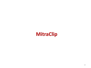 MitraClip
12
 