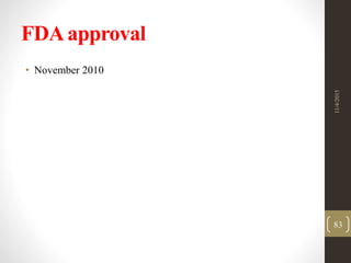 FDAapproval
• November 2010
11/4/2015
83
 