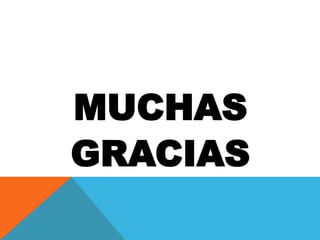 MUCHAS
GRACIAS
 
