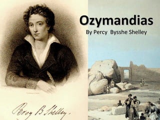 Ozymandias
By Percy Bysshe Shelley
 