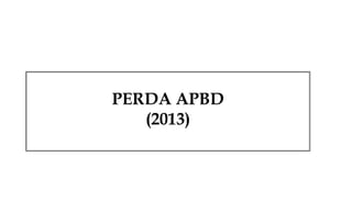 PERDA APBD
(2013)

 