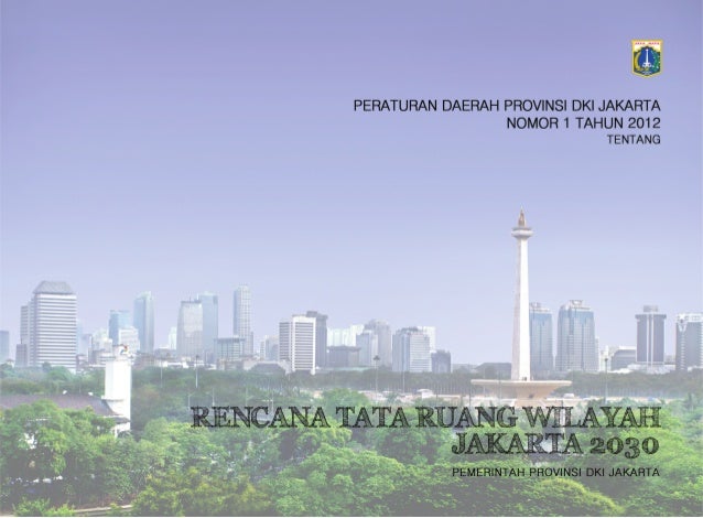 PERDA DKI Jakarta No 1 Tahun 2019 Tentang Rencana Tata PERDA DKI Jakarta No 1 Tahun 2019 Tentang Rencana Tata