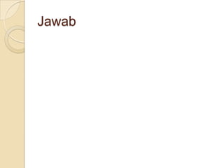 Jawab

 