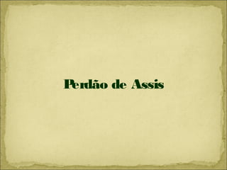 Perdão de Assis
 