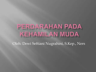 Oleh: Dewi Seftiani Nugrahini, S.Kep., Ners
 