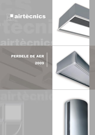 airtècnics




PERDELE DE AER

          2009
 