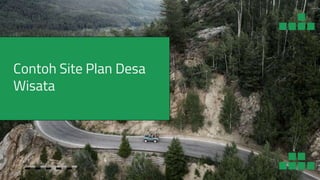 Contoh Site Plan Desa
Wisata
 