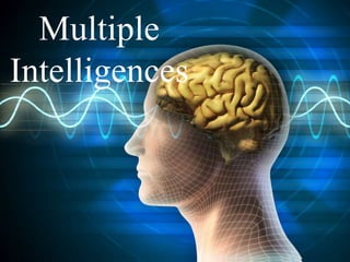 Multiple
Intelligences