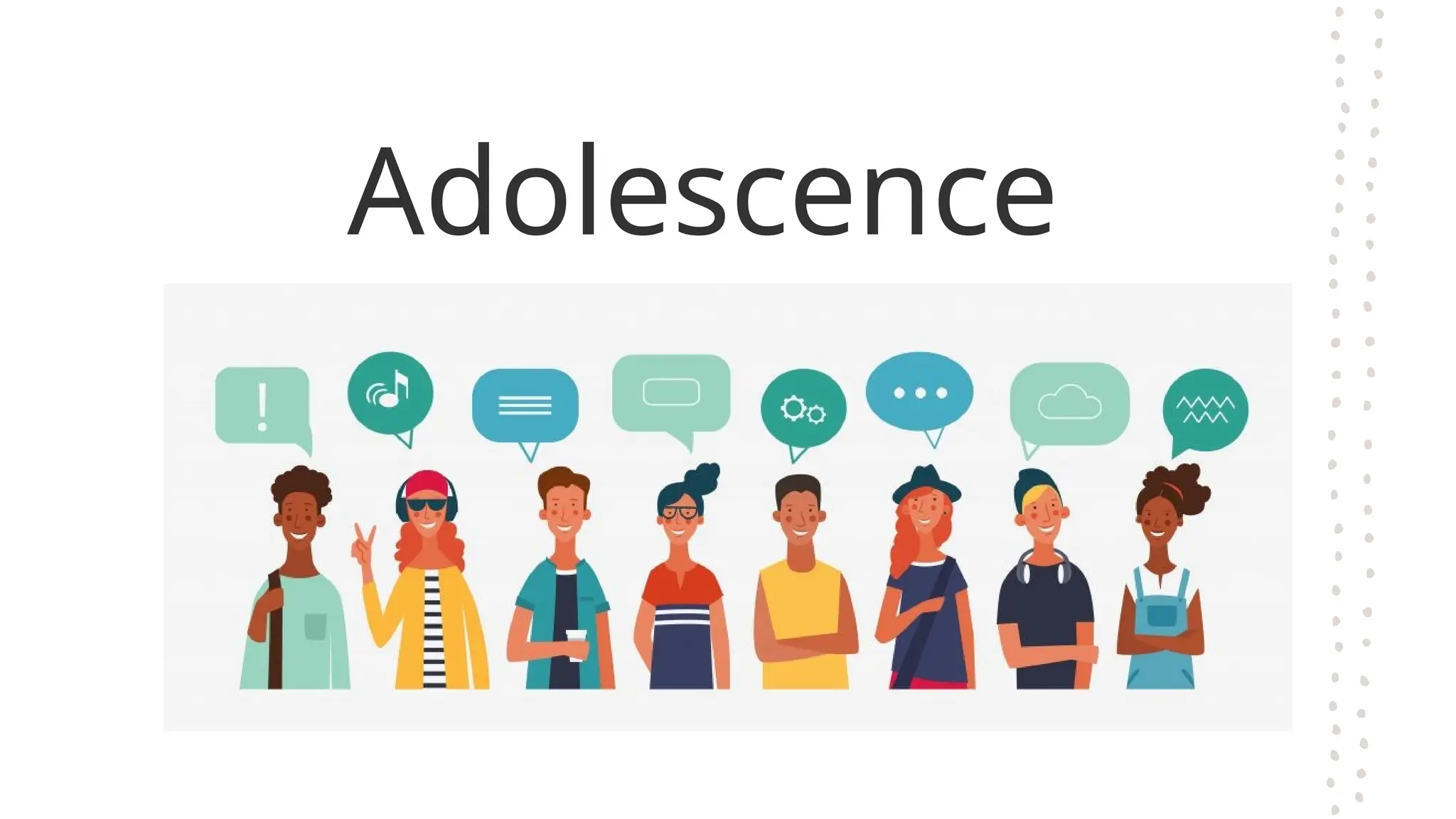 Adolescence
 
