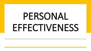 PERSONAL
EFFECTIVENESS
 