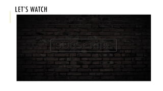 LET’S WATCH
 