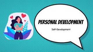 Personal Development
Self-Development
 