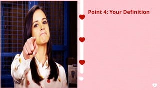 AGENDA
8
Point 4: Your Definition
 