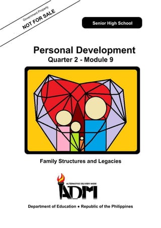 NOT
Personal Development
Quarter 2 - Module 9
Family Structures and Legacies
Department of Education ● Republic of the Philippines
Senior High School
 