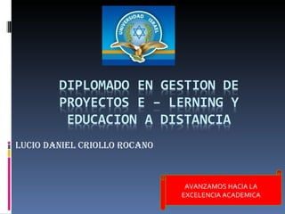 lucio daniel criollo rocano AVANZAMOS HACIA LA EXCELENCIA ACADEMICA 