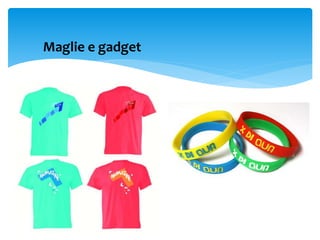 Maglie e gadget
 