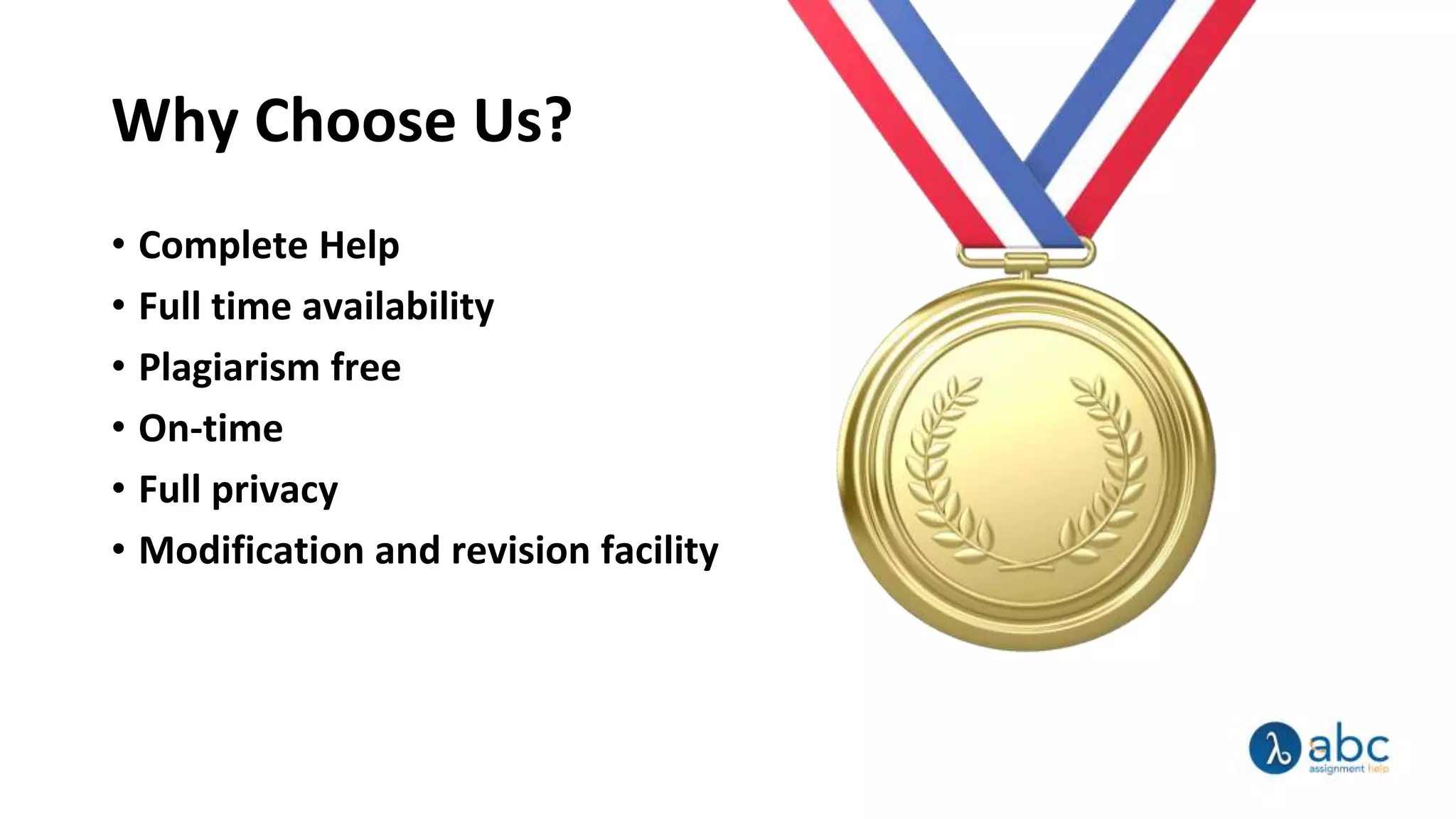 Why Choose Us?
• Complete Help
• Full time availability
• Plagiarism free
• On-time
• Full privacy
• Modification and revision facility
 