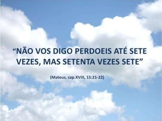 PERDÃO E AUTOPERDÃO
 