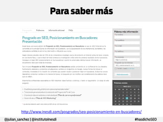 ¡¡CUÉNTAME MÁS!!

@julian_sanchez | @institutoInesdi

#hasdichoSEO

 