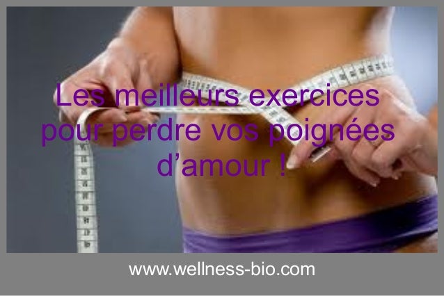 Exercice Pour Perdre Poign?E D Amour
