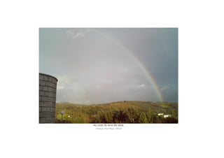 As cores do arco da vella.As cores do arco da vella.As cores do arco da vella.As cores do arco da vella.
Carmen Polo Pena, 1ºESO
 