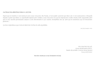 OUTRAS PALABRIÑAS PARA O LECTOR.OUTRAS PALABRIÑAS PARA O LECTOR.OUTRAS PALABRIÑAS PARA O LECTOR.OUTRAS PALABRIÑAS PARA O LECTOR.
Agora que xa rematou a súa aventura polos nosos recunchos das Pontes, só me queda suxerirlle que deixe voar a súa imaxinación e fotografe
aqueles lugares que teñen un significado especial para vostede, os seus recunchos nos que as experiencias vividas xamais serán esquecidas; para
que os seus recordos permanezan sempre e vivan eternamente. E, por suposto, acompáñeos dun pé para que as sensacións que lle transmitan
perduren...
Un bico e agardamos que a lectura deste libro lle fose do máis agradable.
Ada Yanes Penabad, 1º BAC
IES CASTRO DA UZ
Grupo de biblioteca e EDNL
Deseño da portada: Cristina Alves Ferreira
Curso 2009-2010
Este libro rematouse no mesEste libro rematouse no mesEste libro rematouse no mesEste libro rematouse no mes de decembro de 2009de decembro de 2009de decembro de 2009de decembro de 2009
 