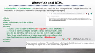 Blocuri de text HTML
<blockquote>…</blockquote> - indentarea unui bloc de text (marginea din stânga textului să fie
deplas...