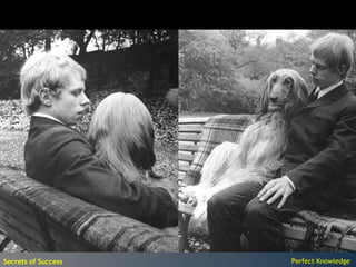 Secrets of Success   Perfect Knowledge
 