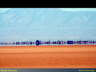 Secrets of Success   Perfect Knowledge
 