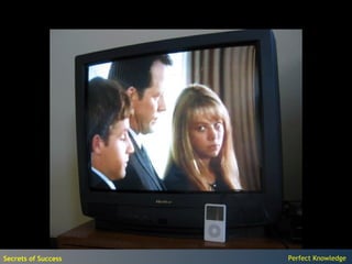 Secrets of Success   Perfect Knowledge
 