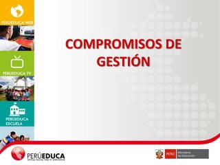 COMPROMISOS DE
GESTIÓN

 