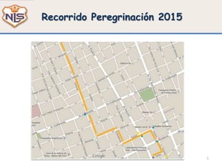 1
Recorrido Peregrinación 2015
 