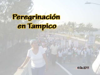 MFC Peregrinación en Tampico 4-Dic-2011 
