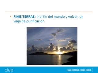 • FINIS TERRAE: Ir al fin del mundo y volver, un
viaje de purificación
 