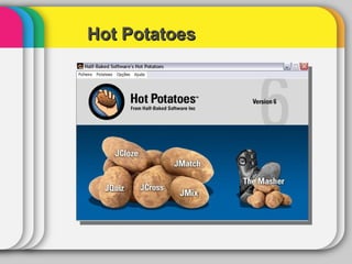 Hot Potatoes