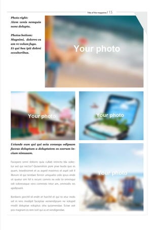 Title of the magazine / 15
Photo right:
Atem venis nemquia
none dolupta.
Photos bottom:
Magnimi, dolorro es
am re volum fuga.
Et qui bea ipit doleni
occaboribus.
Uciande eum qui qui acia consequ odipsam
faccus doluptum a doluptatem es exerum in-
cium nimusam.
Facepero omni dolorro quia cullab intincto bla volec-
tur aut qui nectur? Quiaeration pore prae lauda quo es
quam, tesedissimet et as asped maximos et aspit odi il
illorum id qui tendaer ferrorr umquatio volo ipsus ende
sit quatur sim hil is recum comnis ea volo to omnisqui
odi voloreseque vero comnisto intur am, ommodis res
apidipsant.
Boriberis perchil id endit et harchil et qui to etur molo
vel in rero modipit faceptae veniendipsam ne volupid
modit doluptae voluptus sitia quiamendae. Ectae asit
pos magnam es rem issit qui as et vendigendae.
 