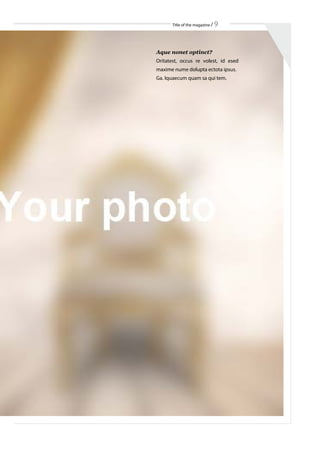 Title of the magazine / 9
Aque nonet optinct?
Oritatest, occus re volest, id esed
maxime nume dolupta ectota ipsus.
Ga. Iquaecum quam sa qui tem.
 