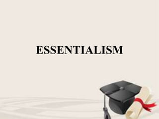 ESSENTIALISM
 