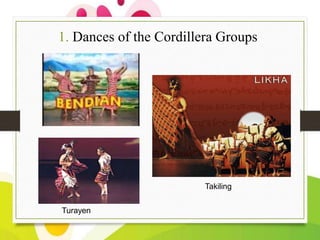 1. Dances of the Cordillera Groups

Takiling
Turayen

 