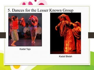 5. Dances for the Lesser Known Group

Kadal Tajo
Kadal Blelah

 