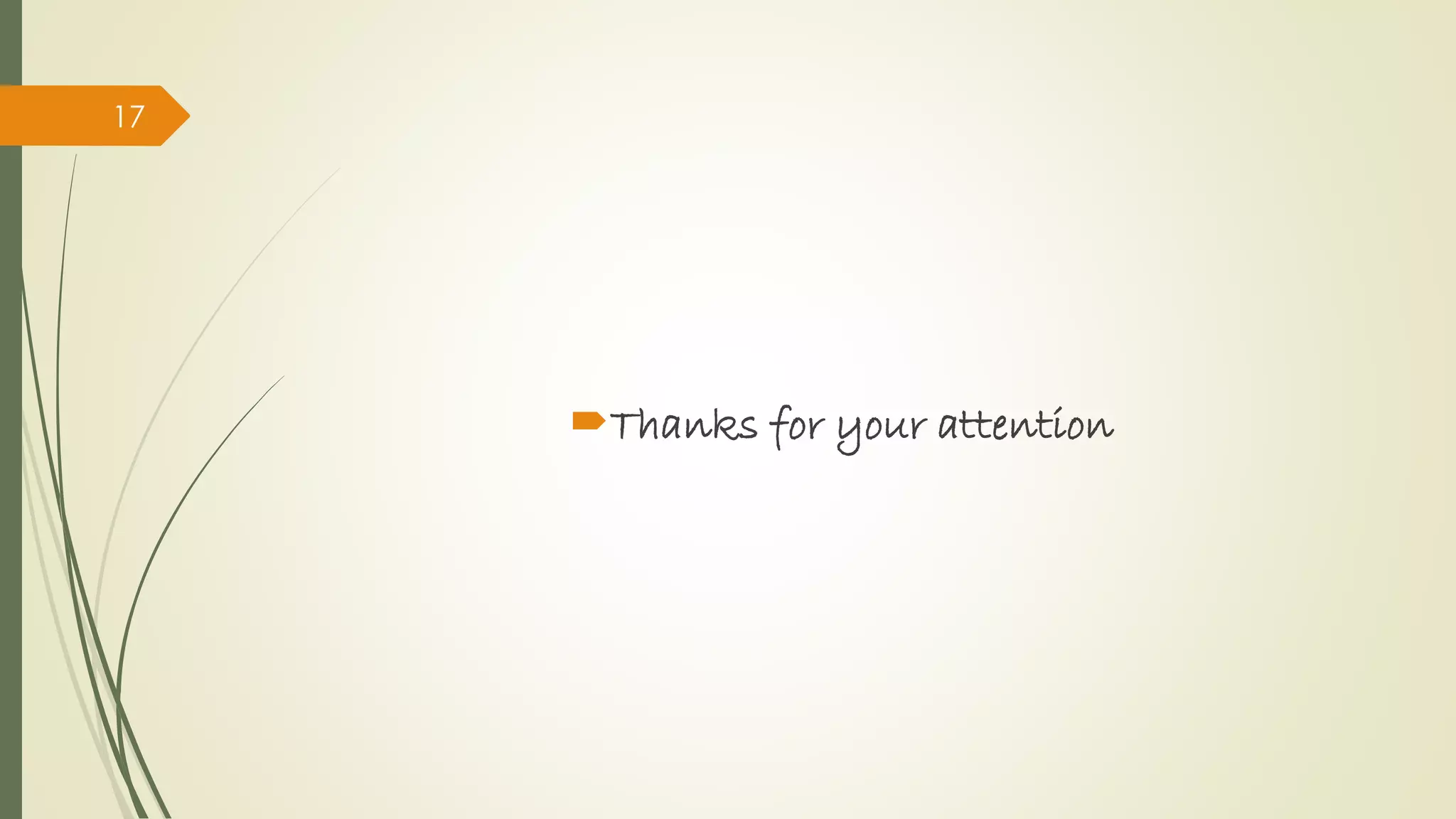 Thanks for your attention 
17 
