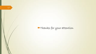 Thanks for your attention 
17 
