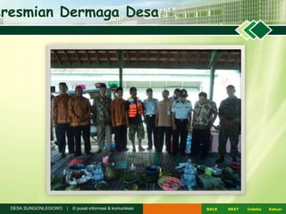 NEXTBACK KeluarIndeksDESA SUNGONLEGOWO | © pusat informasi & komunikasi
eresmian Dermaga Desa
 