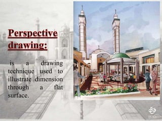 is a drawing
technique used to
illustrate dimension
through a flat
surface.
 