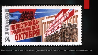 Selo soviético relaciona comemorações do Grande Outubro com a Perestoika e o Glasnost 
 