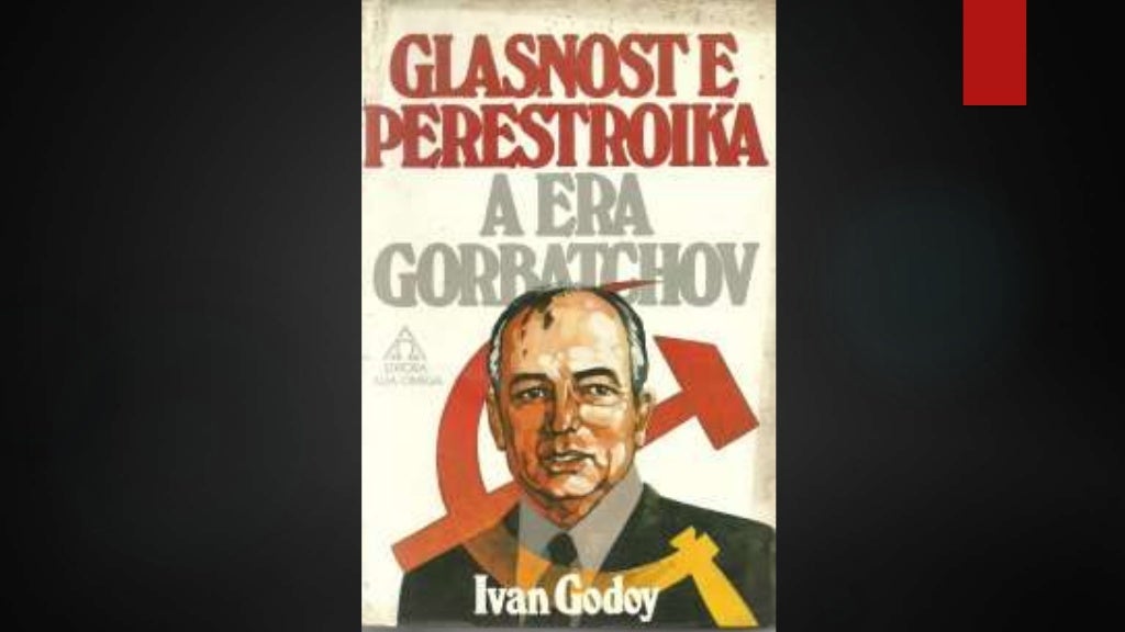 O Que Foram A Perestroika E Glasnost Brainly