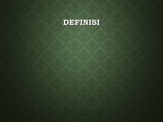 DEFINISI
 