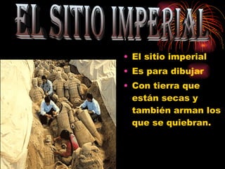 El sitio imperial  Es para dibujar  Con tierra que están secas y también arman los que se quiebran.  el sitio imperial 